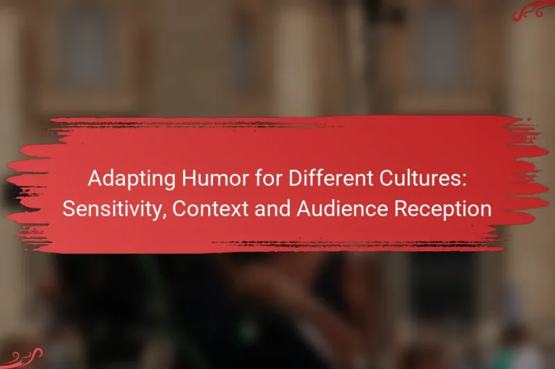 Adapting Humor for Different Cultures: Sensitivity, Context and Audience Reception
