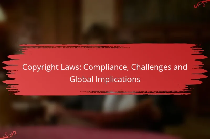 Copyright Laws: Compliance, Challenges and Global Implications