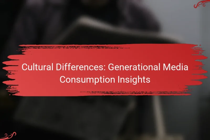 Cultural Differences: Generational Media Consumption Insights