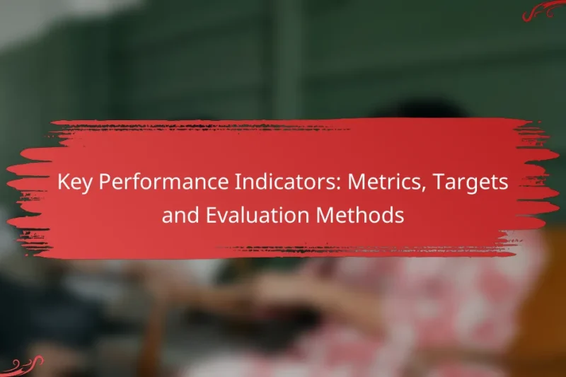 Key Performance Indicators: Metrics, Targets and Evaluation Methods