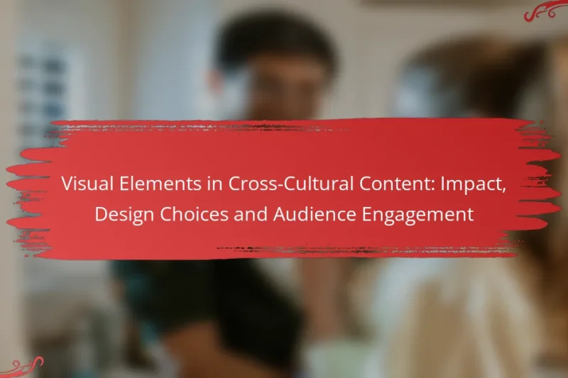Visual Elements in Cross-Cultural Content: Impact, Design Choices and Audience Engagement