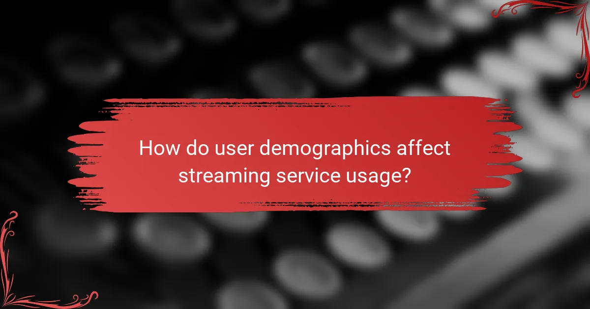 How do user demographics affect streaming service usage?