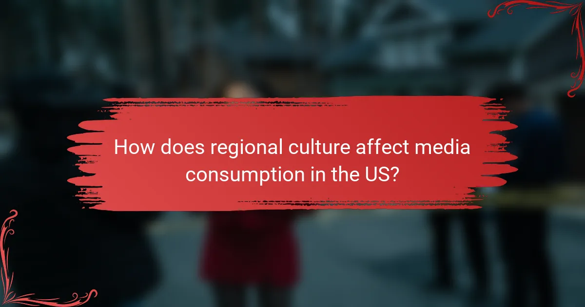 How does regional culture affect media consumption in the US?