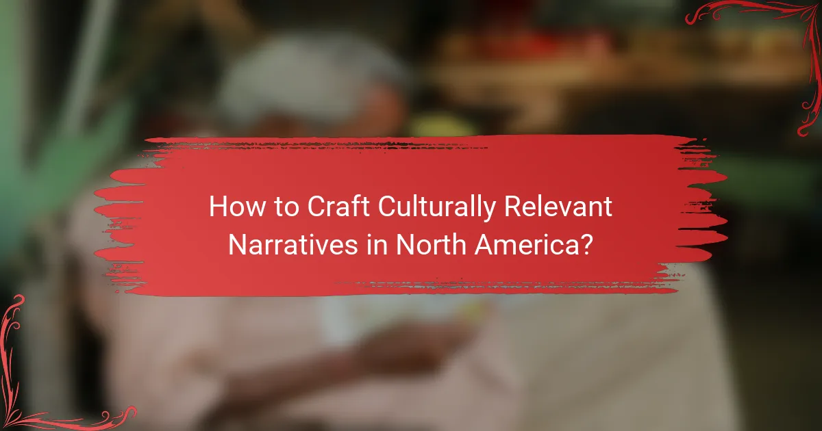 How to Craft Culturally Relevant Narratives in North America?