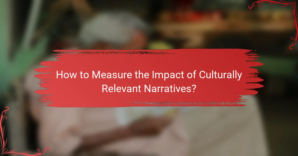 How to Measure the Impact of Culturally Relevant Narratives?