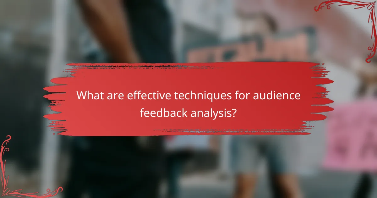 What are effective techniques for audience feedback analysis?