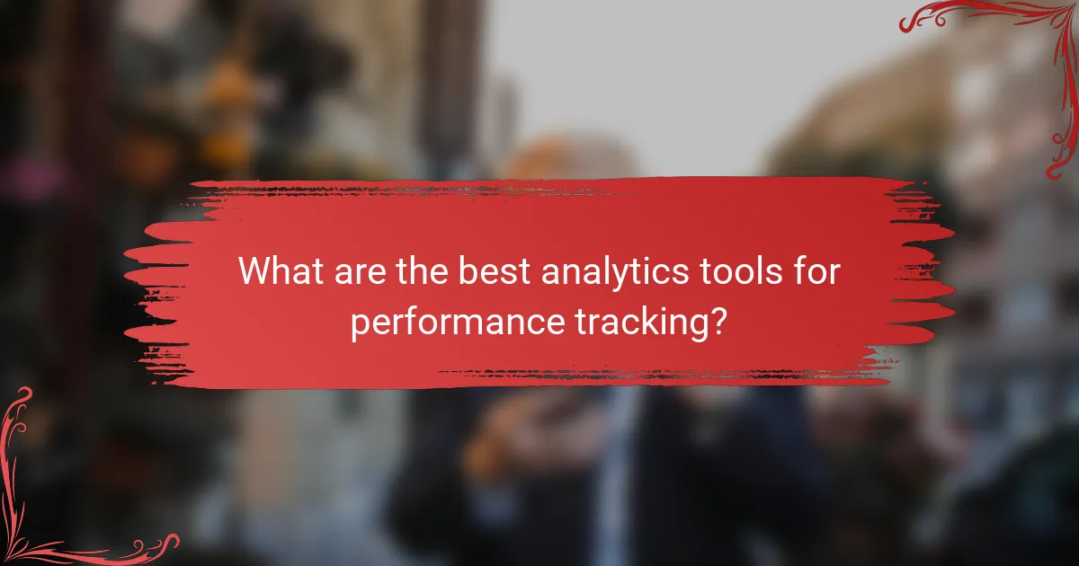 What are the best analytics tools for performance tracking?