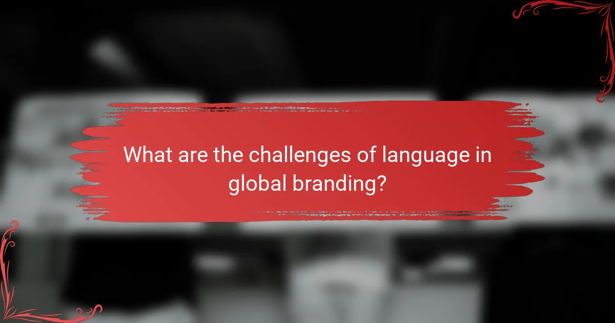 What are the challenges of language in global branding?