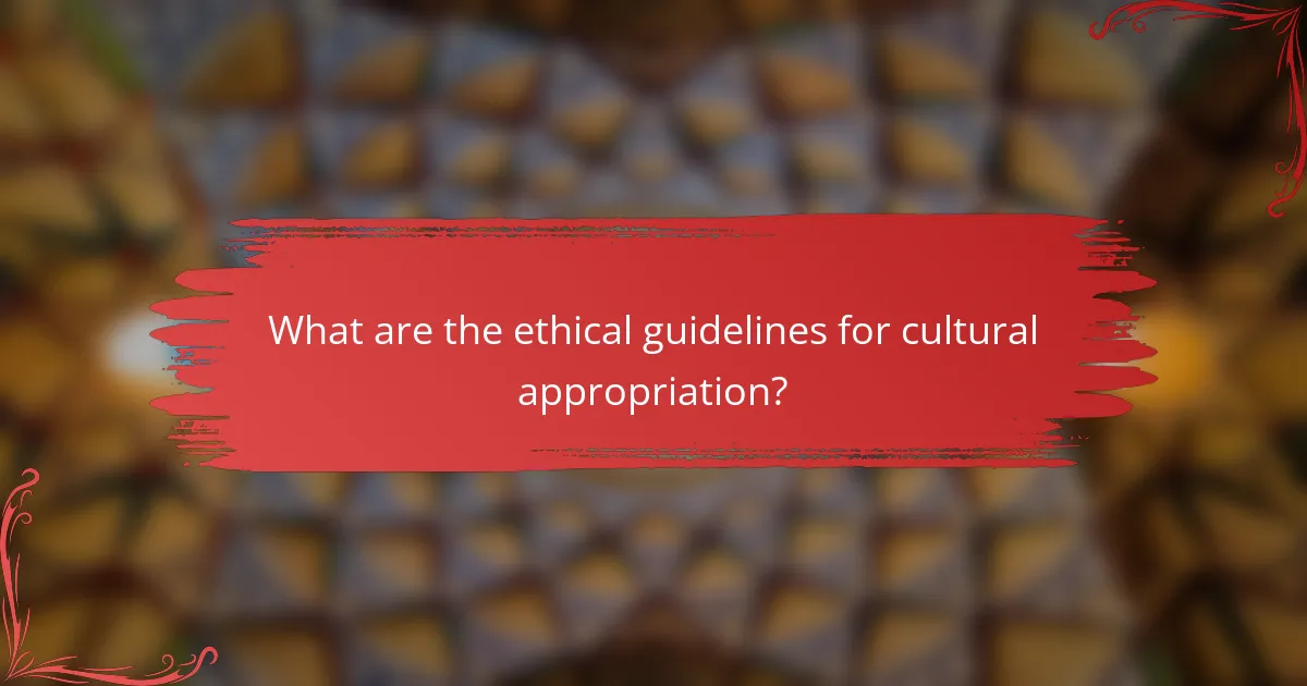 What are the ethical guidelines for cultural appropriation?