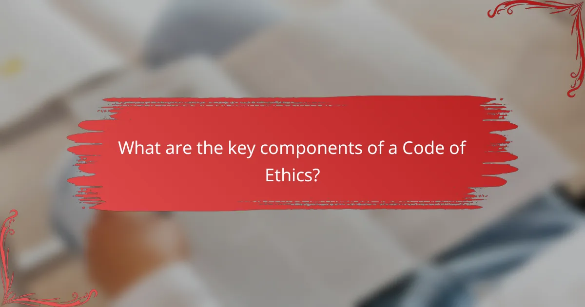 What are the key components of a Code of Ethics?