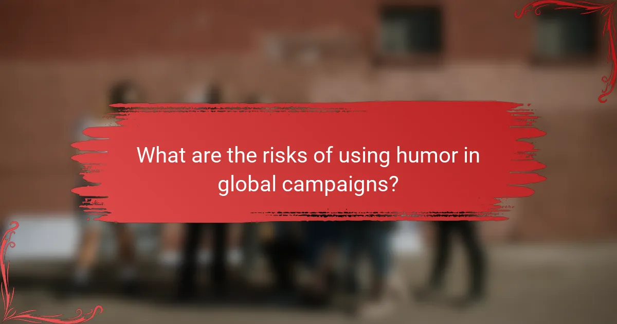 What are the risks of using humor in global campaigns?